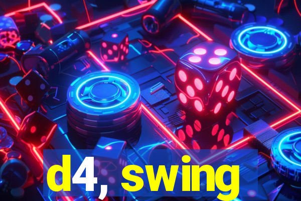 d4, swing